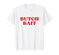 Butch Bait Y2K Aesthetic Trendy T-Shirt - Aesthetic Graphic Men Women - T-Shirt, Sweatshirt, Hoodie