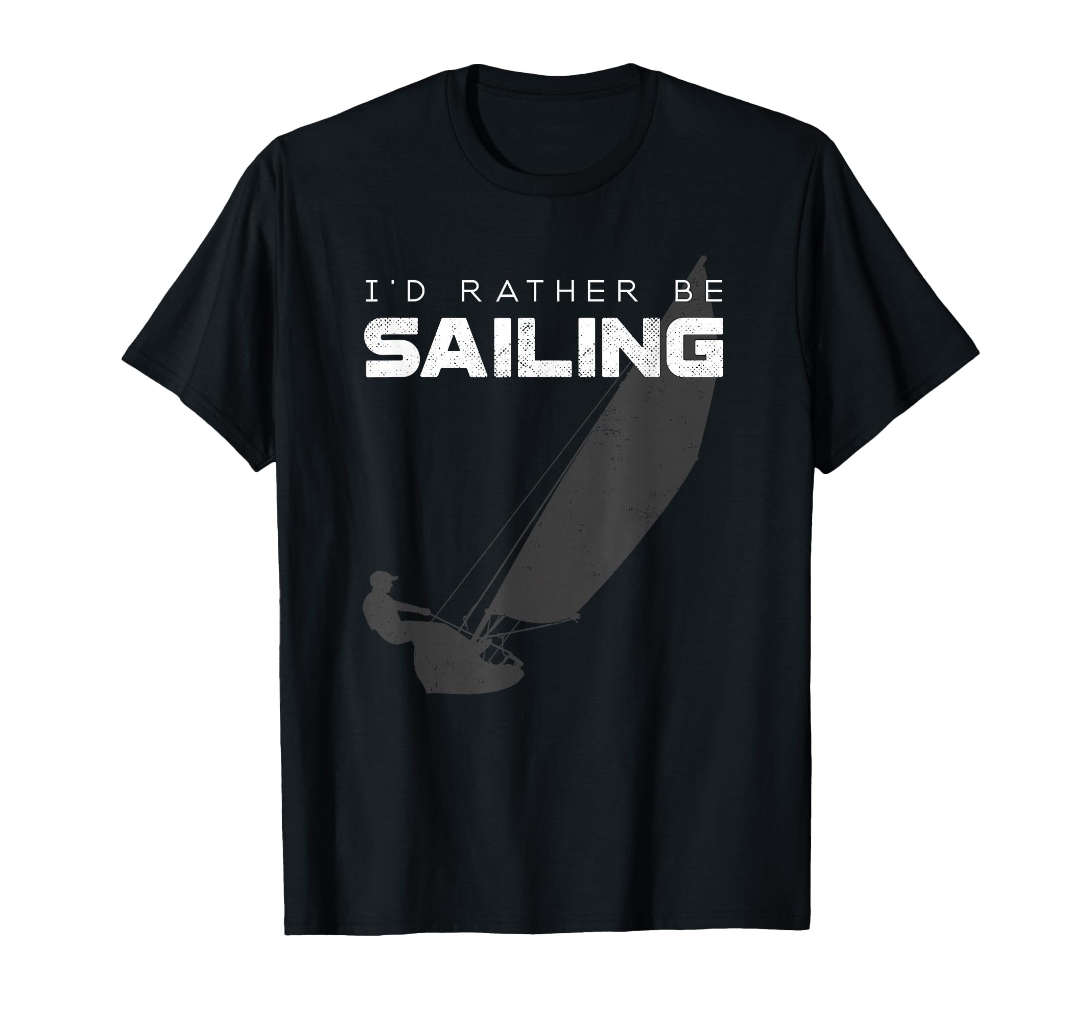 Id Rather Be Sailing Sailing T-Shirt - Fun Novelty Design Men Women - T-Shirt, Sweatshirt, Hoodie