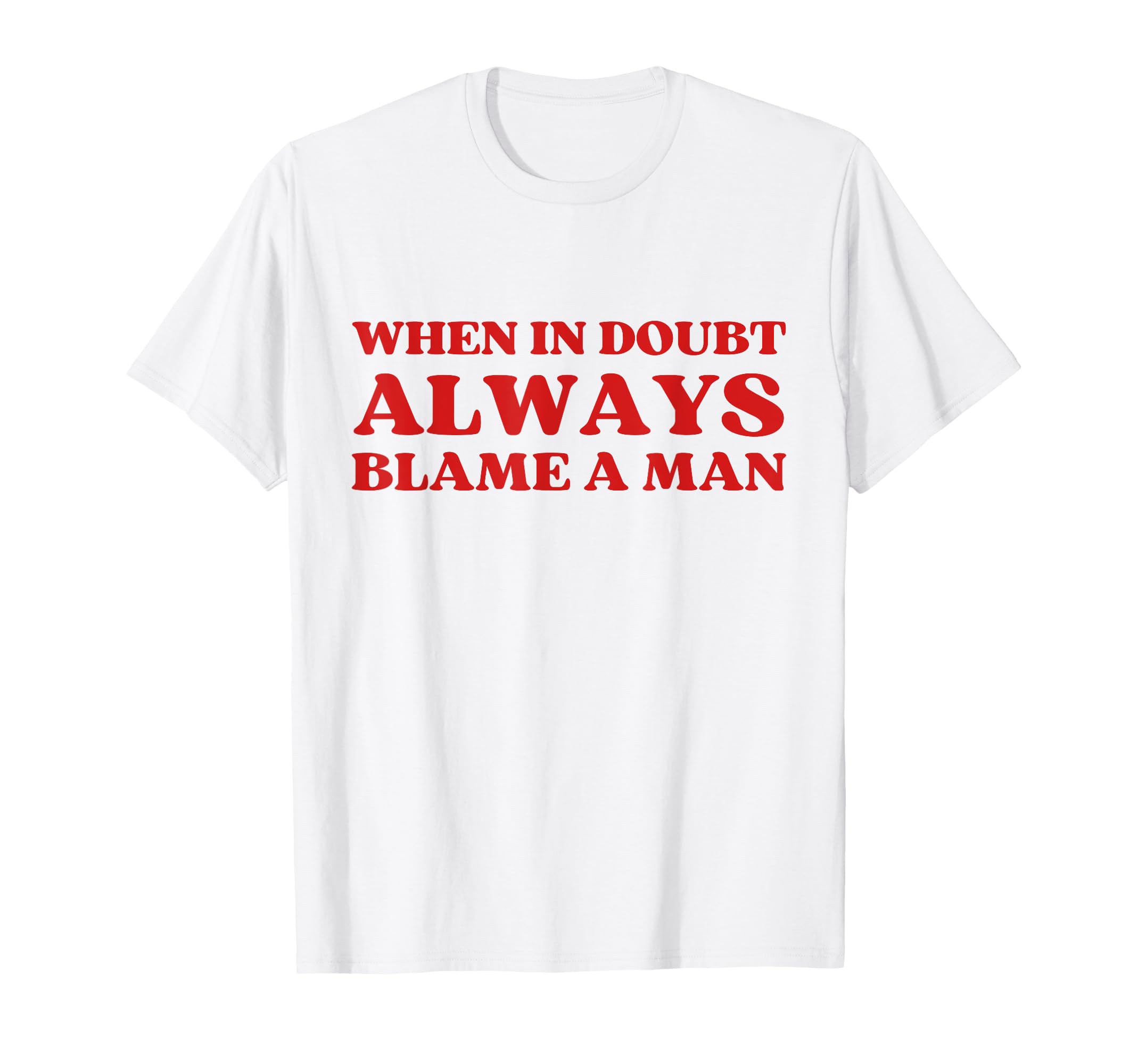 When Doubt Always Blame Funny Y2K T-Shirt - Unique Graphic for Adults - T-Shirt, Sweatshirt, Hoodie