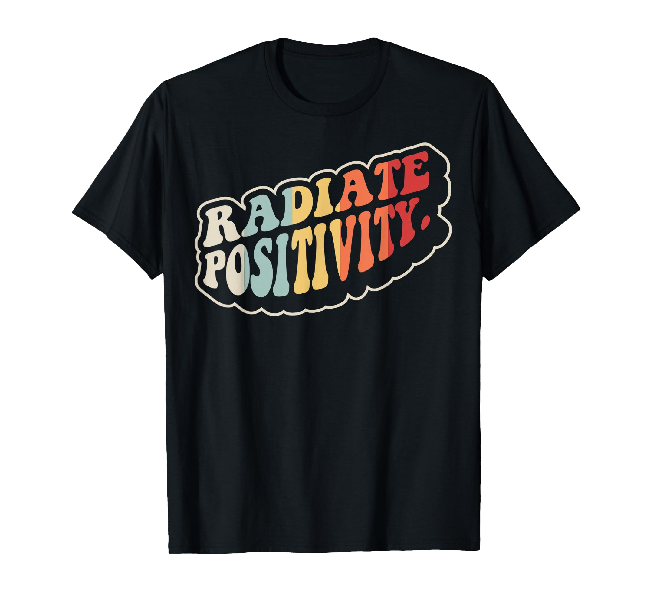 Radiate Positivity 70S Groovy T-Shirt - Graphic Print Unisex - T-Shirt, Sweatshirt, Hoodie