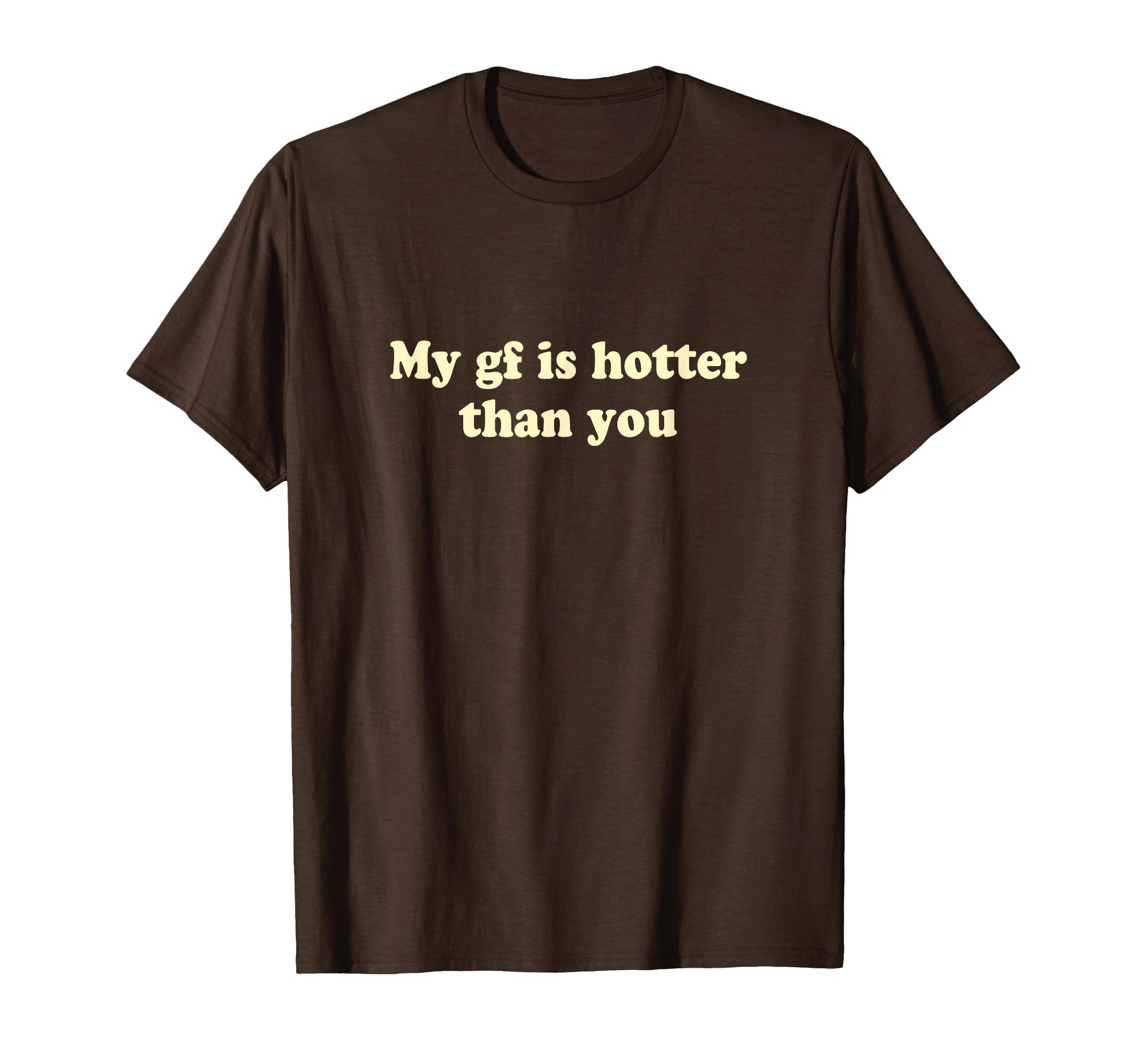 My Girlfriend Is Hotter Than You T-Shirt - Unique Graphic Men Women - T-Shirt, Sweatshirt, Hoodie