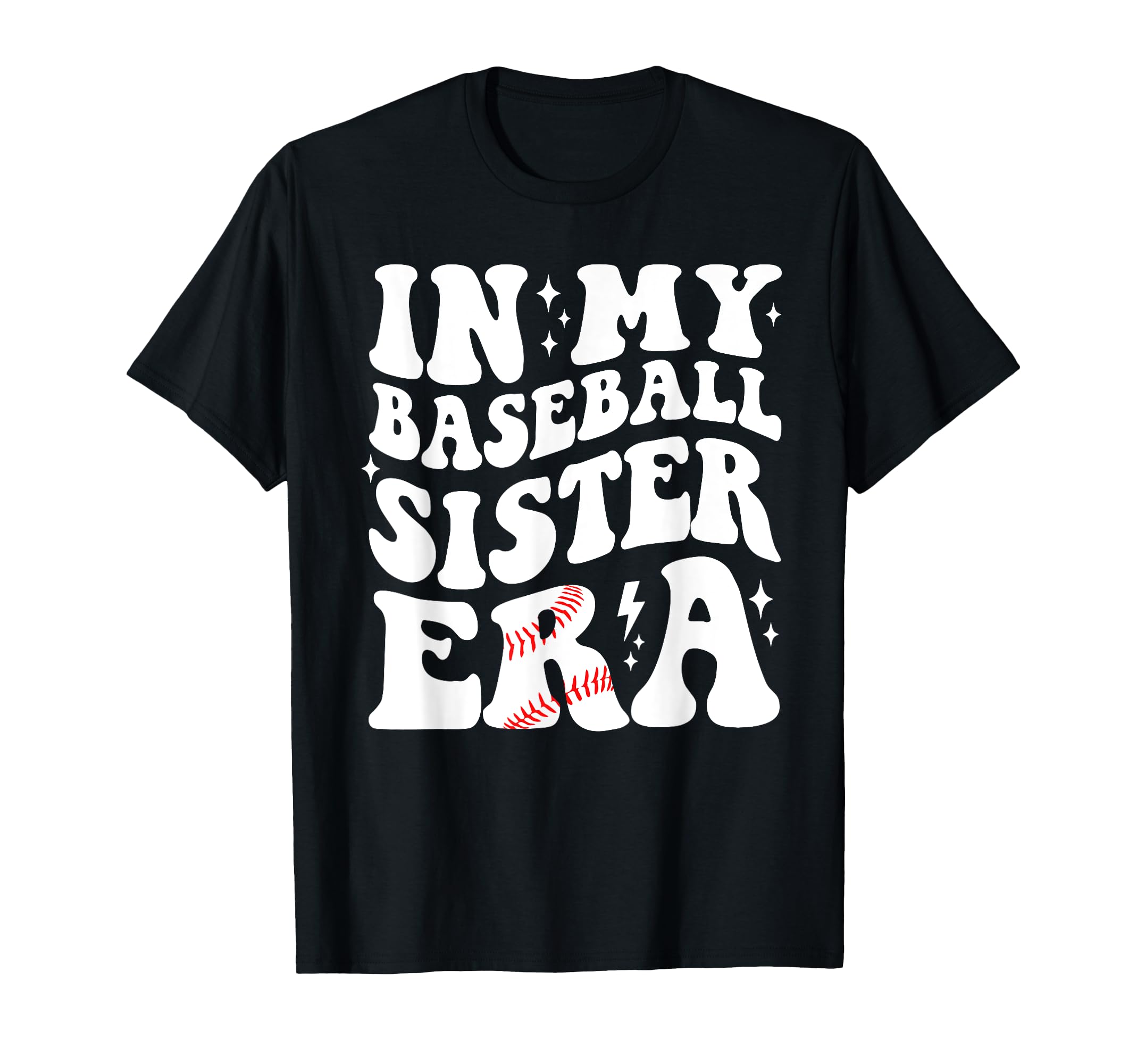 My Baseball Sister Era Groovy T-Shirt - Fun Novelty Design Men Women - T-Shirt, Sweatshirt, Hoodie