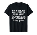 Grandad Is My Name Spoiling Is My T-Shirt - Fun Novelty Design for Adults - T-Shirt, Sweatshirt, Hoodie