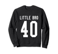 Number 40 Little Bro Biggest Fan Sweatshirt - Casual Everyday Wear Unisex - T-Shirt, Sweatshirt, Hoodie