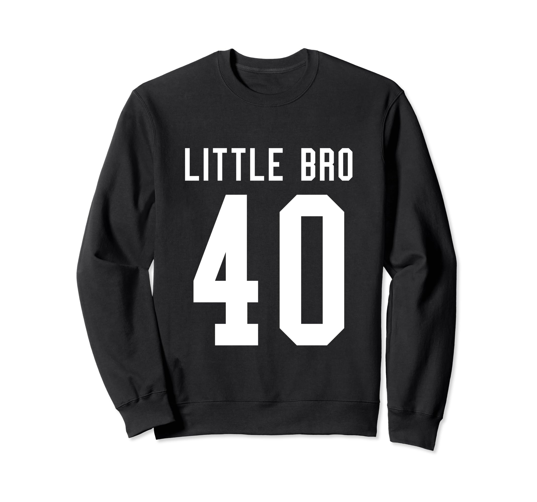 Number 40 Little Bro Biggest Fan Sweatshirt - Casual Everyday Wear Unisex - T-Shirt, Sweatshirt, Hoodie