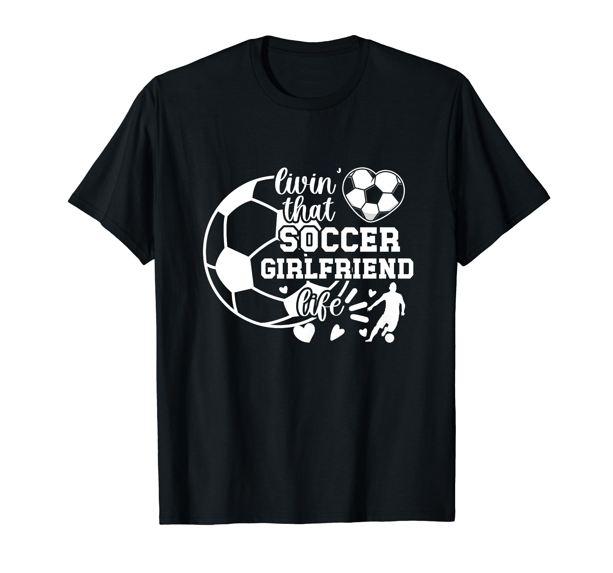 Soccer Girlfriend Life Girlfriend T-Shirt - Fun Novelty Design for Adults - T-Shirt, Sweatshirt, Hoodie