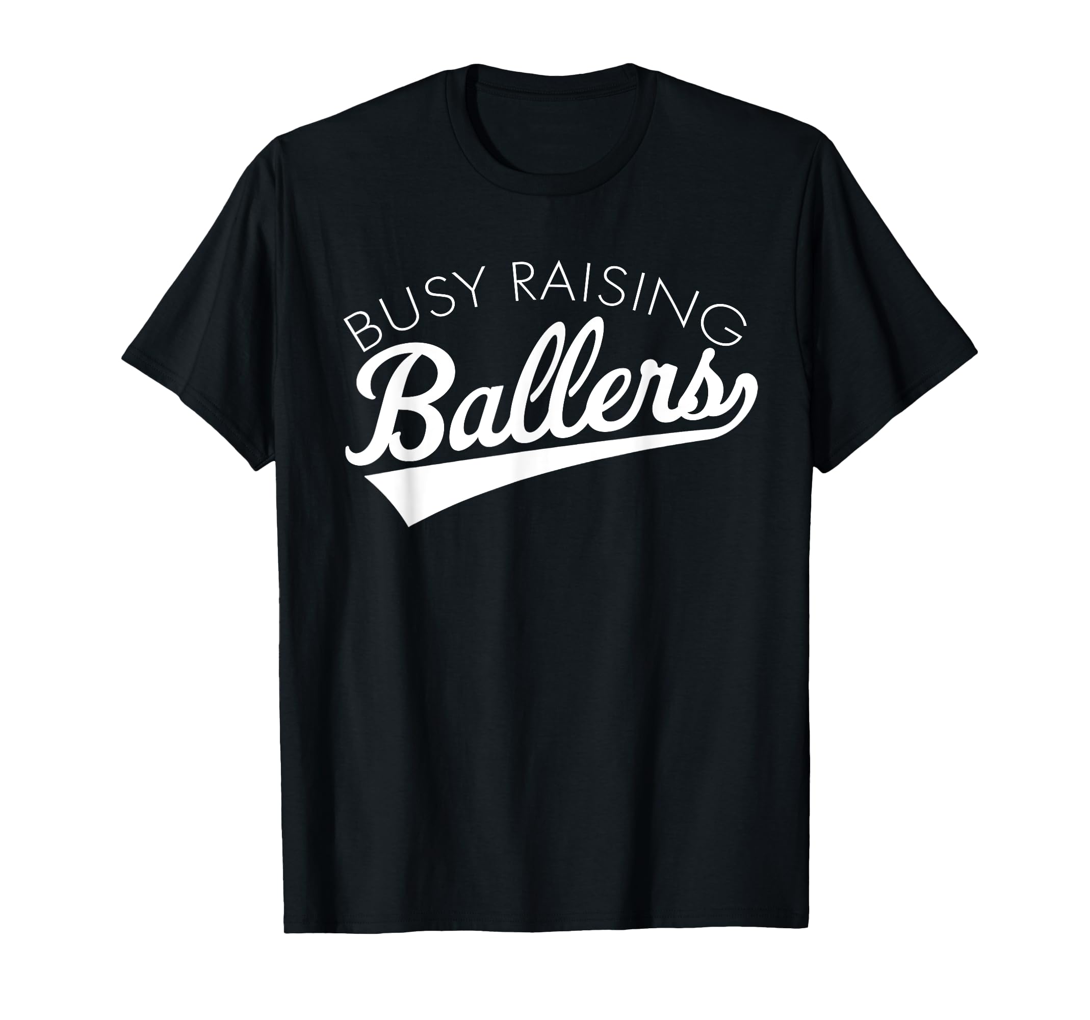 Busy Raising Ballers Baseball Mom T-Shirt - Fun Novelty Design for Adults - T-Shirt, Sweatshirt, Hoodie
