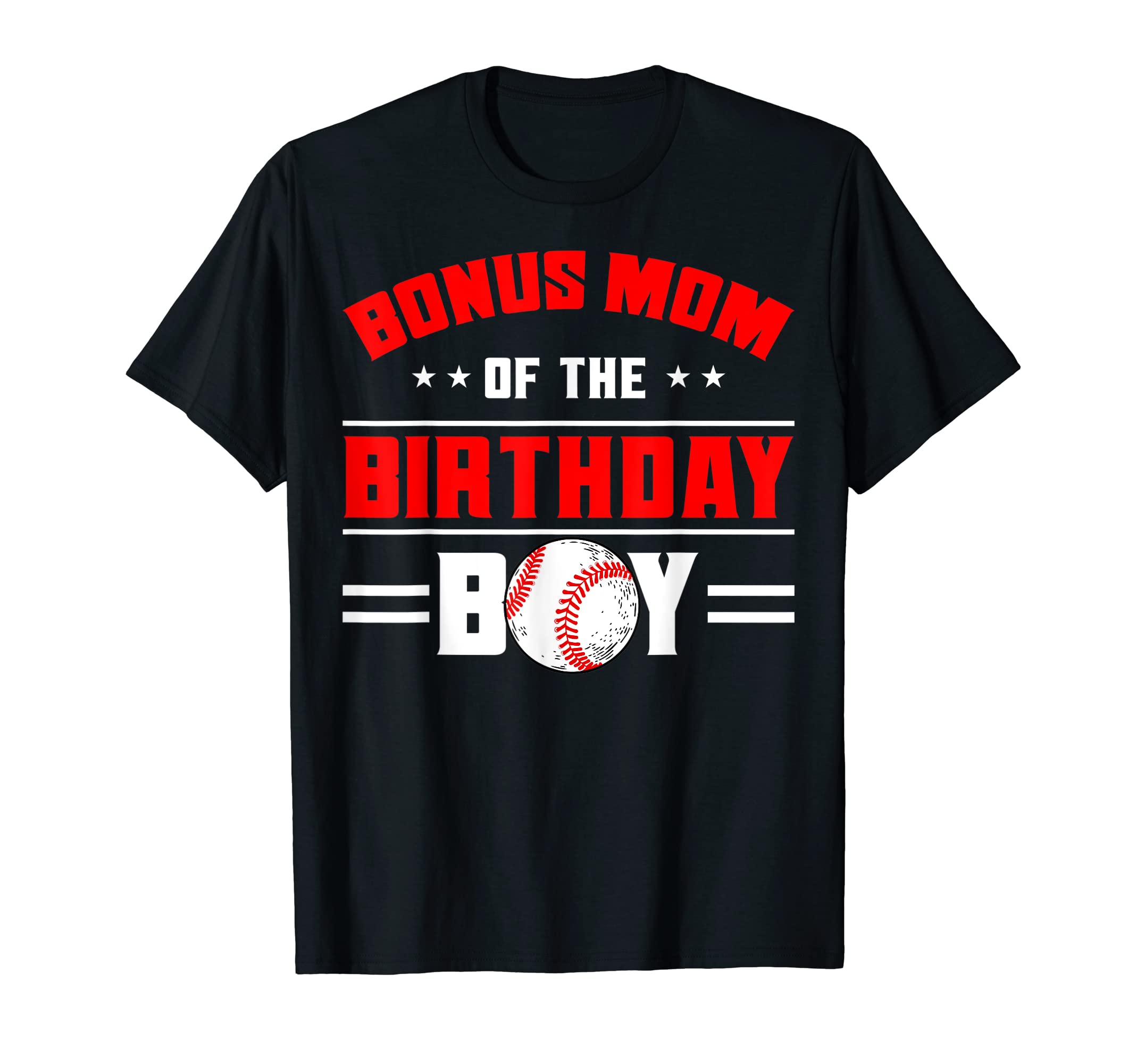 Bonus Mom Birthday Baseball Theme T-Shirt - Casual Everyday Wear Unisex - T-Shirt, Sweatshirt, Hoodie