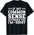 Funny Sarcastic Common Sense Outfit - Adult & Kids T-Shirts, Sweatshirts & Hoodies apparel design preview 1