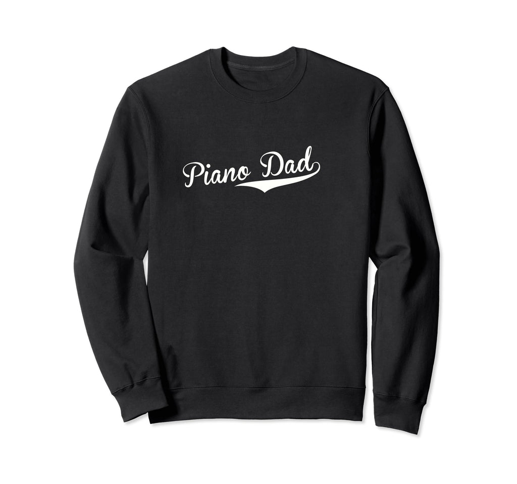 Piano Dad Baseball Fan Sweatshirt - Streetwear Style Unisex - T-Shirt, Sweatshirt, Hoodie