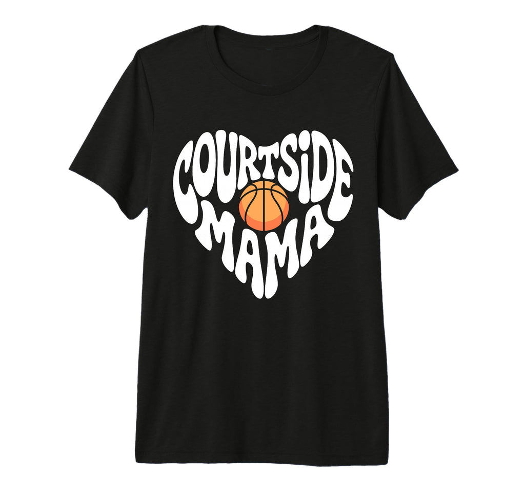 Courtside Mama Basketball Mom Game Day T-Shirt - Custom Art Print Unisex - T-Shirt, Sweatshirt, Hoodie
