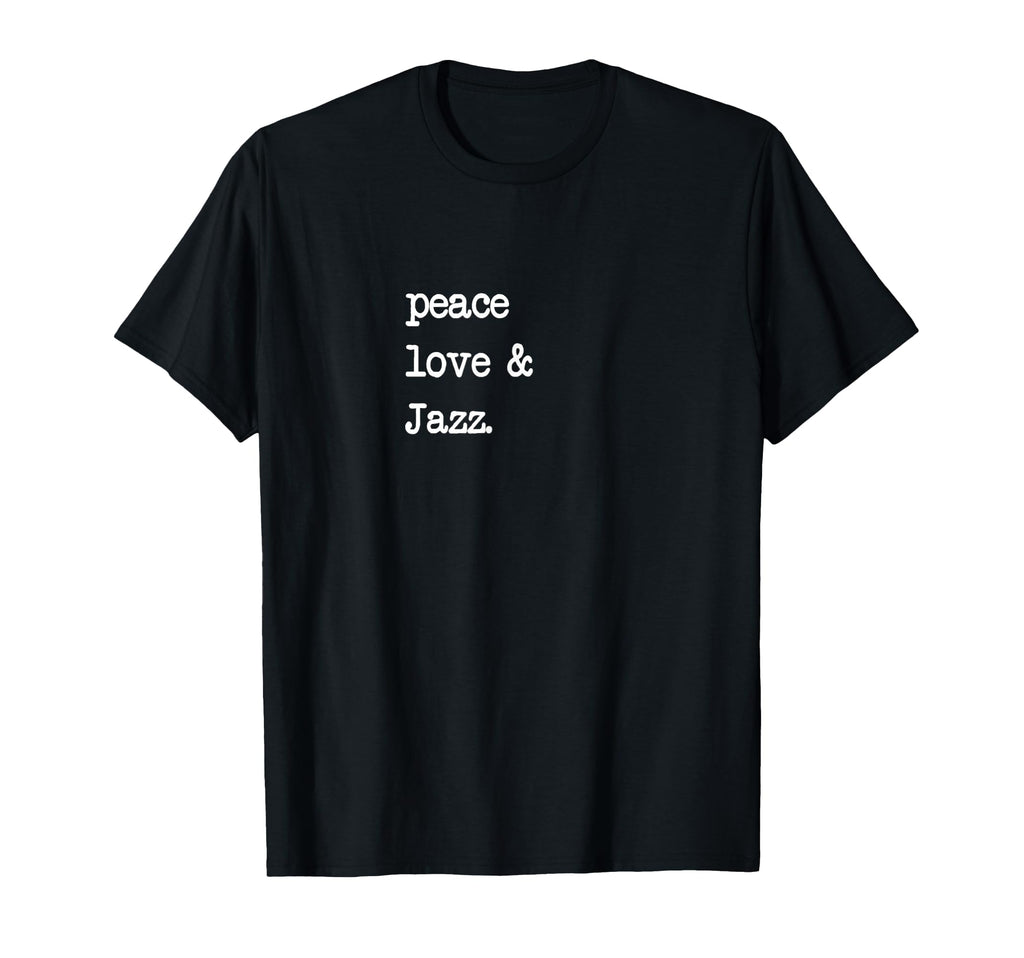 Peace Love Jazz Saxophone Trumpet T-Shirt - Minimalist Print Men Women - T-Shirt, Sweatshirt, Hoodie