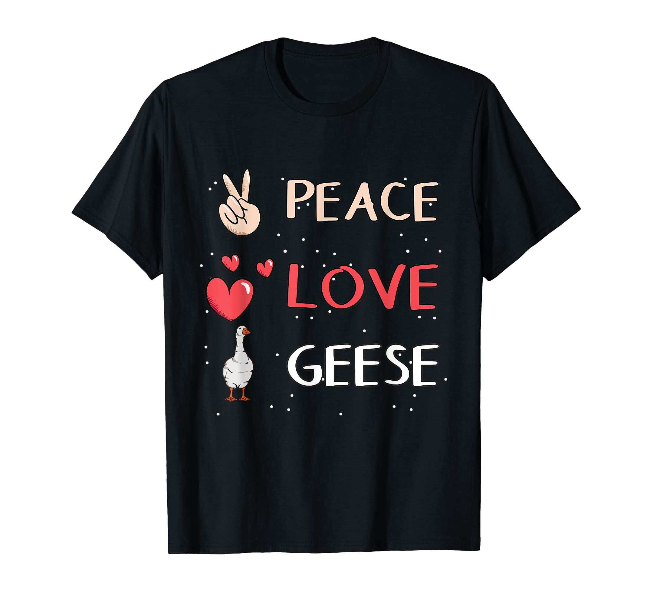 Goose Bird Peace Love Geese T-Shirt - Graphic Print Men Women - T-Shirt, Sweatshirt, Hoodie