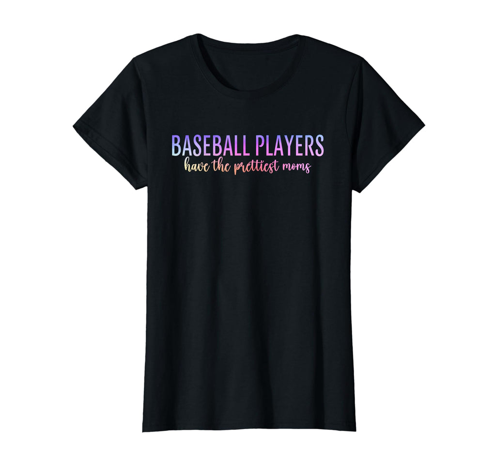 Baseball Players Have Prettiest T-Shirt - Casual Everyday Wear for Adults - T-Shirt, Sweatshirt, Hoodie