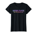 Baseball Players Have Prettiest T-Shirt - Casual Everyday Wear for Adults - T-Shirt, Sweatshirt, Hoodie