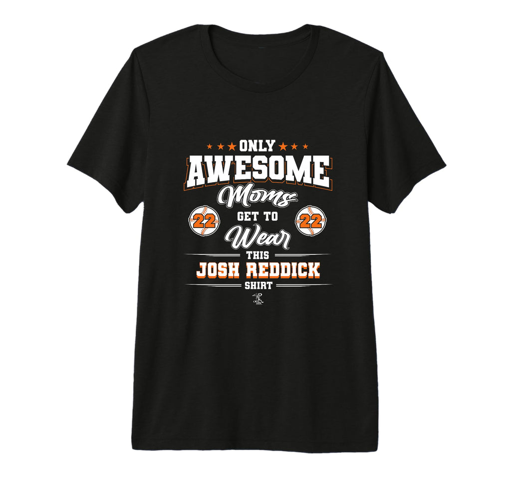 Josh Reddick Awesome Moms Tri Blend T-Shirt - Graphic Print Unisex - T-Shirt, Sweatshirt, Hoodie