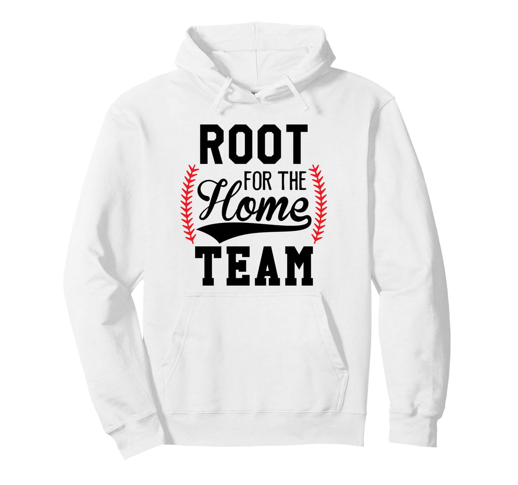 Root Home Team Baseball Mom Funny Hoodie - Custom Art Print Men Women - T-Shirt, Sweatshirt, Hoodie