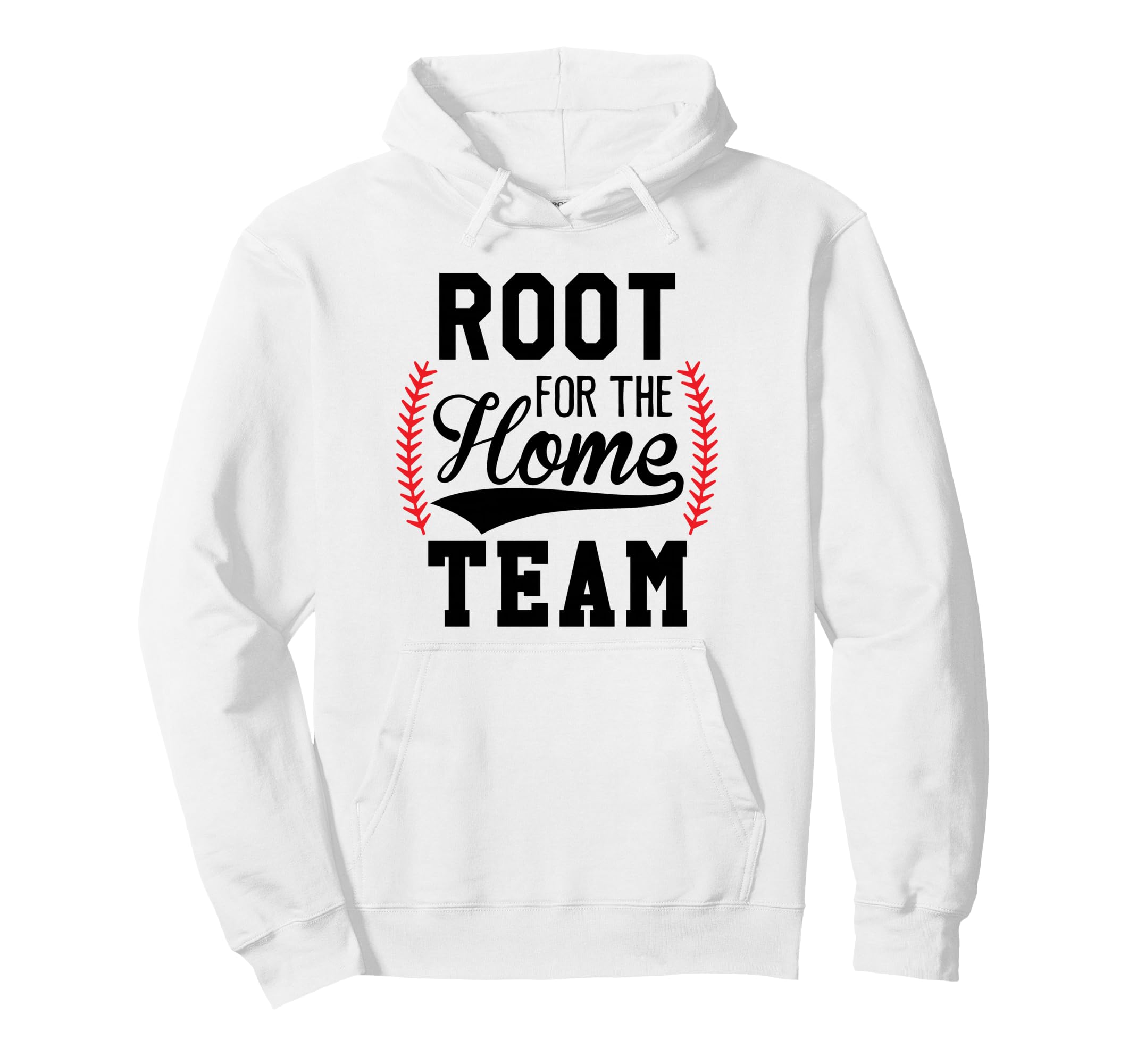 Root Home Team Baseball Mom Funny Hoodie - Custom Art Print Men Women - T-Shirt, Sweatshirt, Hoodie