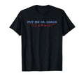 Put Me Coach Baseball T-Shirt - Trendy Graphic Unisex - T-Shirt, Sweatshirt, Hoodie