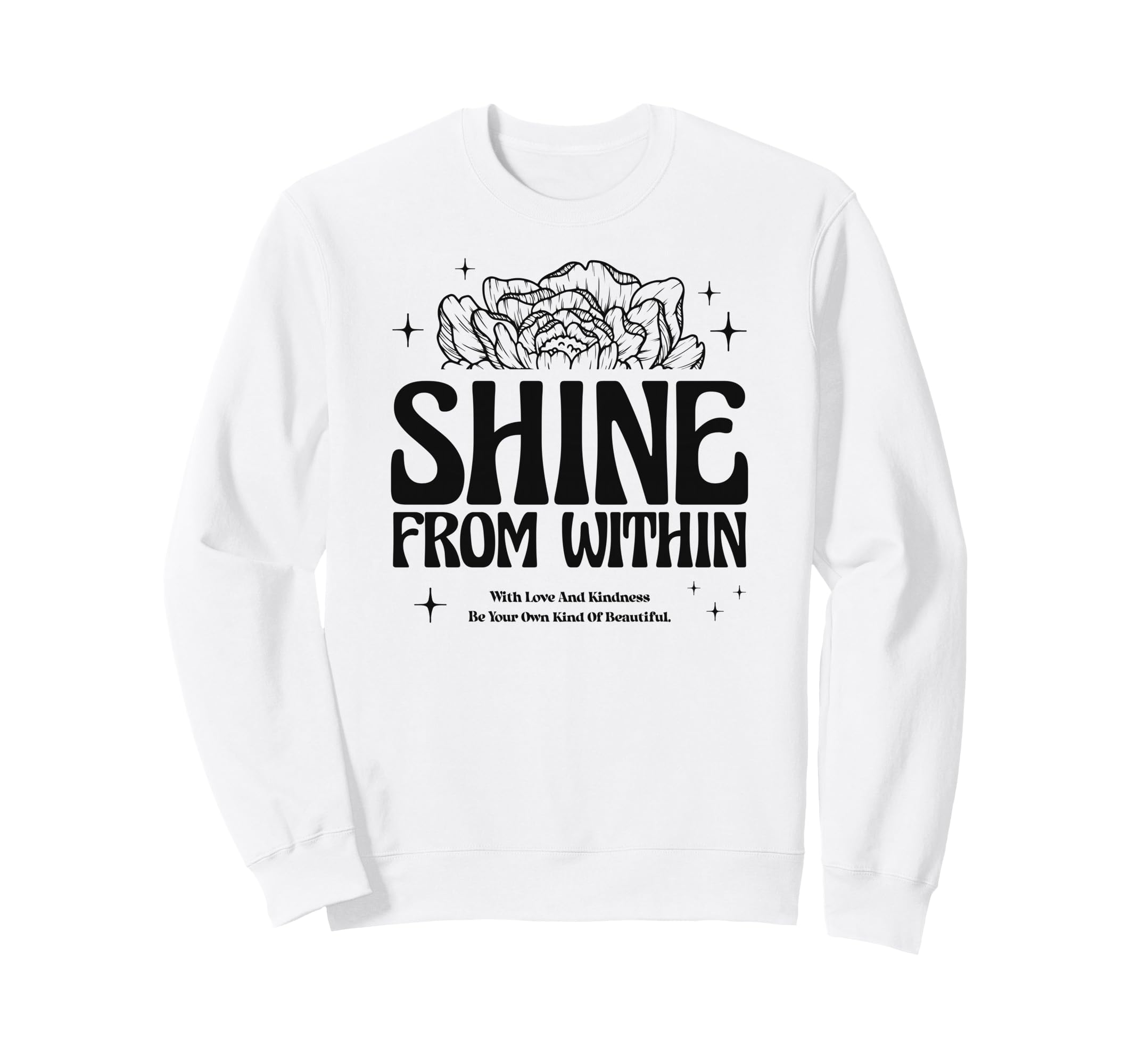 Shine From Within Floral Aesthetic Boho Sweatshirt - Trendy Graphic Unisex - T-Shirt, Sweatshirt, Hoodie