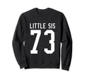 Number 73 Little Sis Biggest Fan Sweatshirt - Unique Graphic Men Women - T-Shirt, Sweatshirt, Hoodie