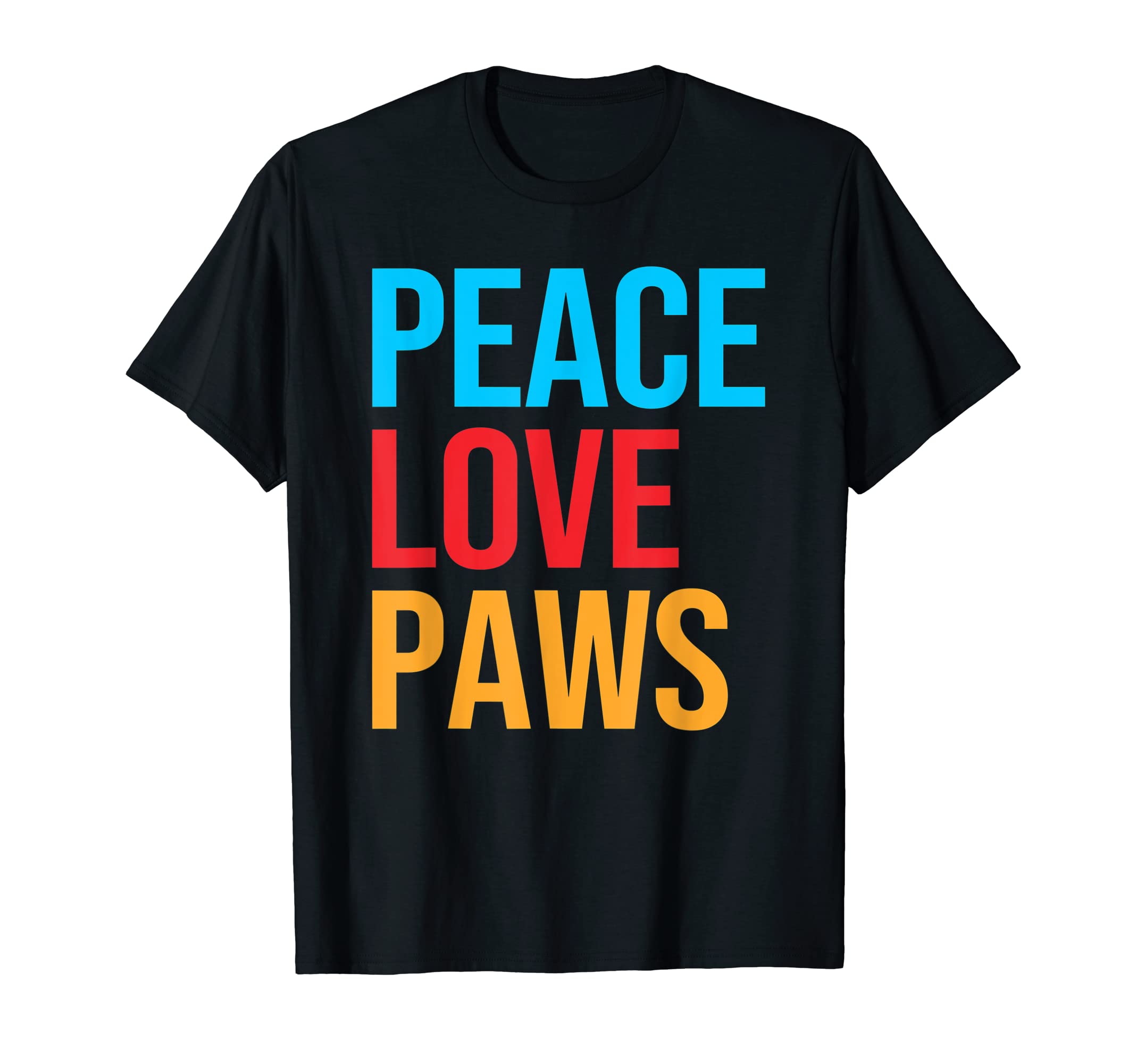 Peace Love Paws Dogs T-Shirt - Trendy Graphic Unisex - T-Shirt, Sweatshirt, Hoodie
