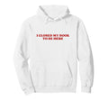 I Closed My Book To Be Here Y2K Hoodie - Aesthetic Graphic for Adults - T-Shirt, Sweatshirt, Hoodie