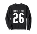 Number 26 Little Sis Biggest Fan Sweatshirt - Novelty Apparel Men Women - T-Shirt, Sweatshirt, Hoodie