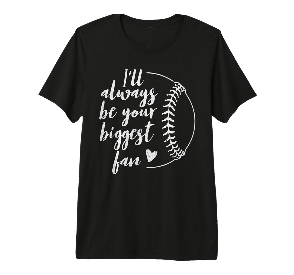 Ill Always Be Your Biggest Baseball T-Shirt - Aesthetic Graphic for Adults - T-Shirt, Sweatshirt, Hoodie