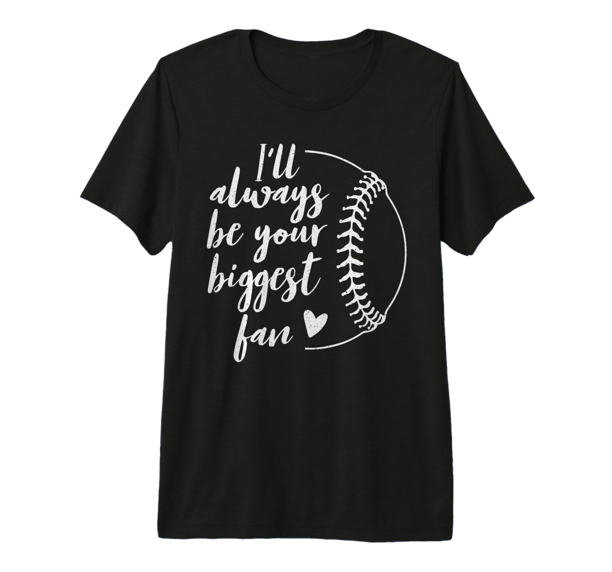 Ill Always Be Your Biggest Baseball T-Shirt - Aesthetic Graphic for Adults - T-Shirt, Sweatshirt, Hoodie