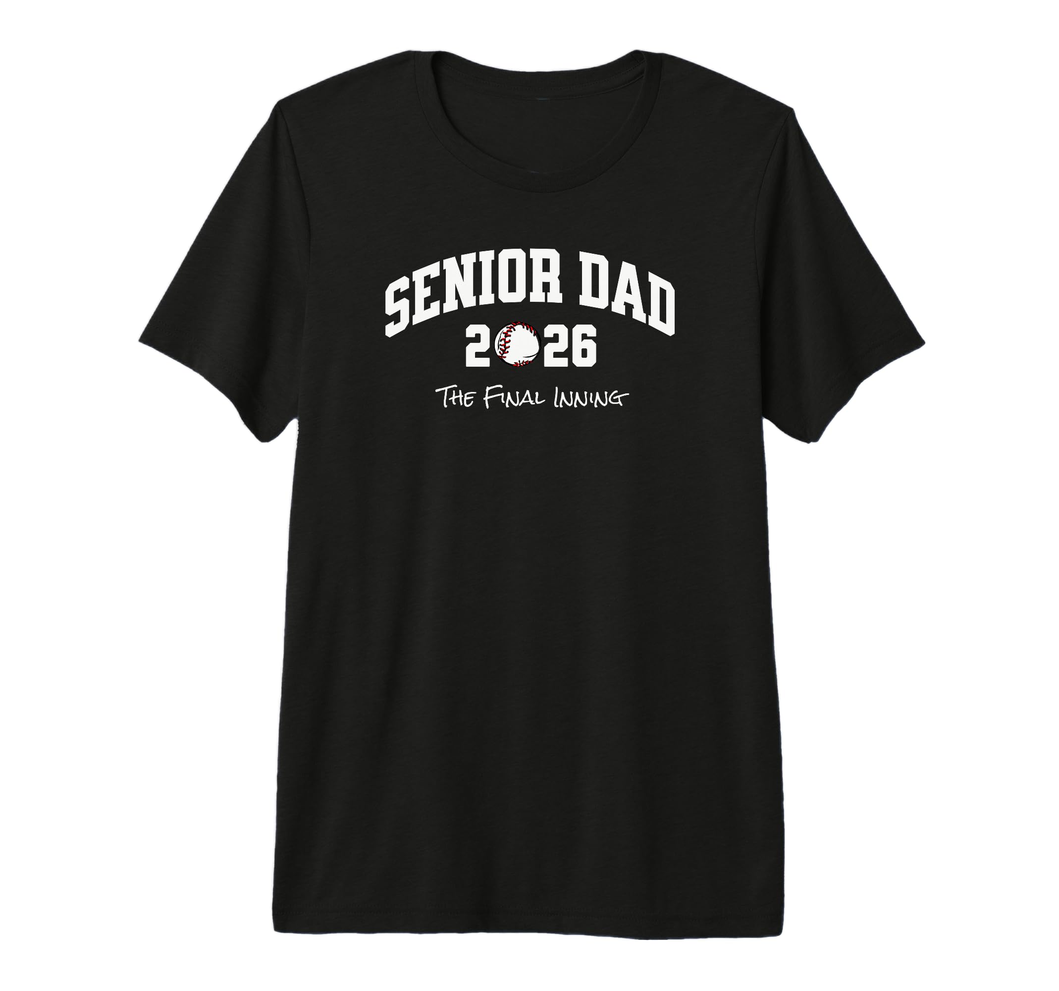 Baseball Senior Dad 2026 Final Inning T-Shirt - Novelty Apparel Men Women - T-Shirt, Sweatshirt, Hoodie