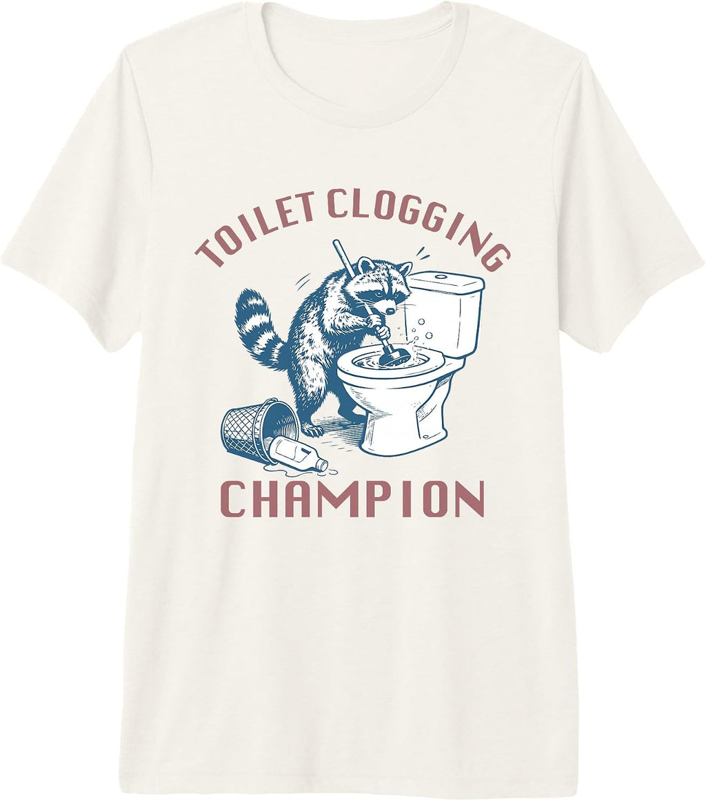 Toilet clogging champion Merch Apparel - Adult & Kids T-Shirts, Sweatshirts & Hoodies apparel design preview 1