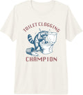 Toilet clogging champion Merch Apparel - Adult & Kids T-Shirts, Sweatshirts & Hoodies apparel design preview 1
