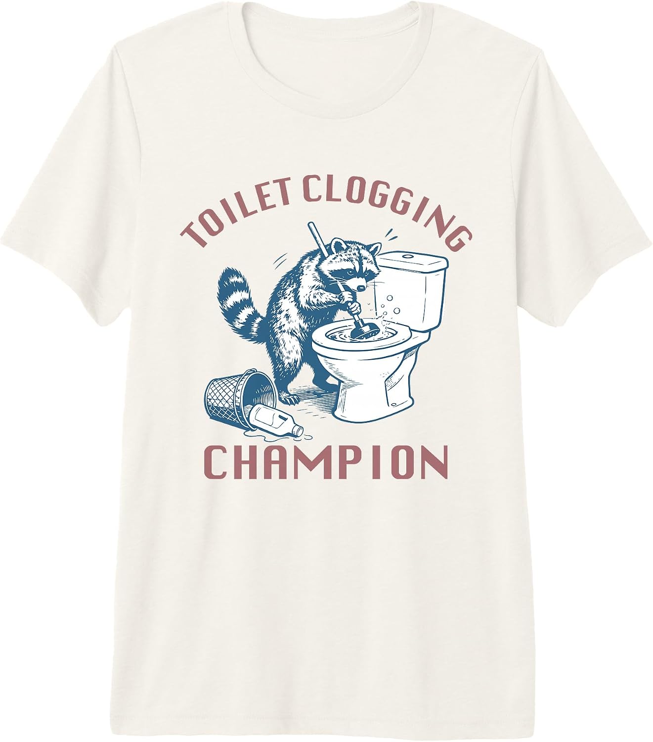 Toilet clogging champion Merch Apparel - Adult & Kids T-Shirts, Sweatshirts & Hoodies apparel design preview 1