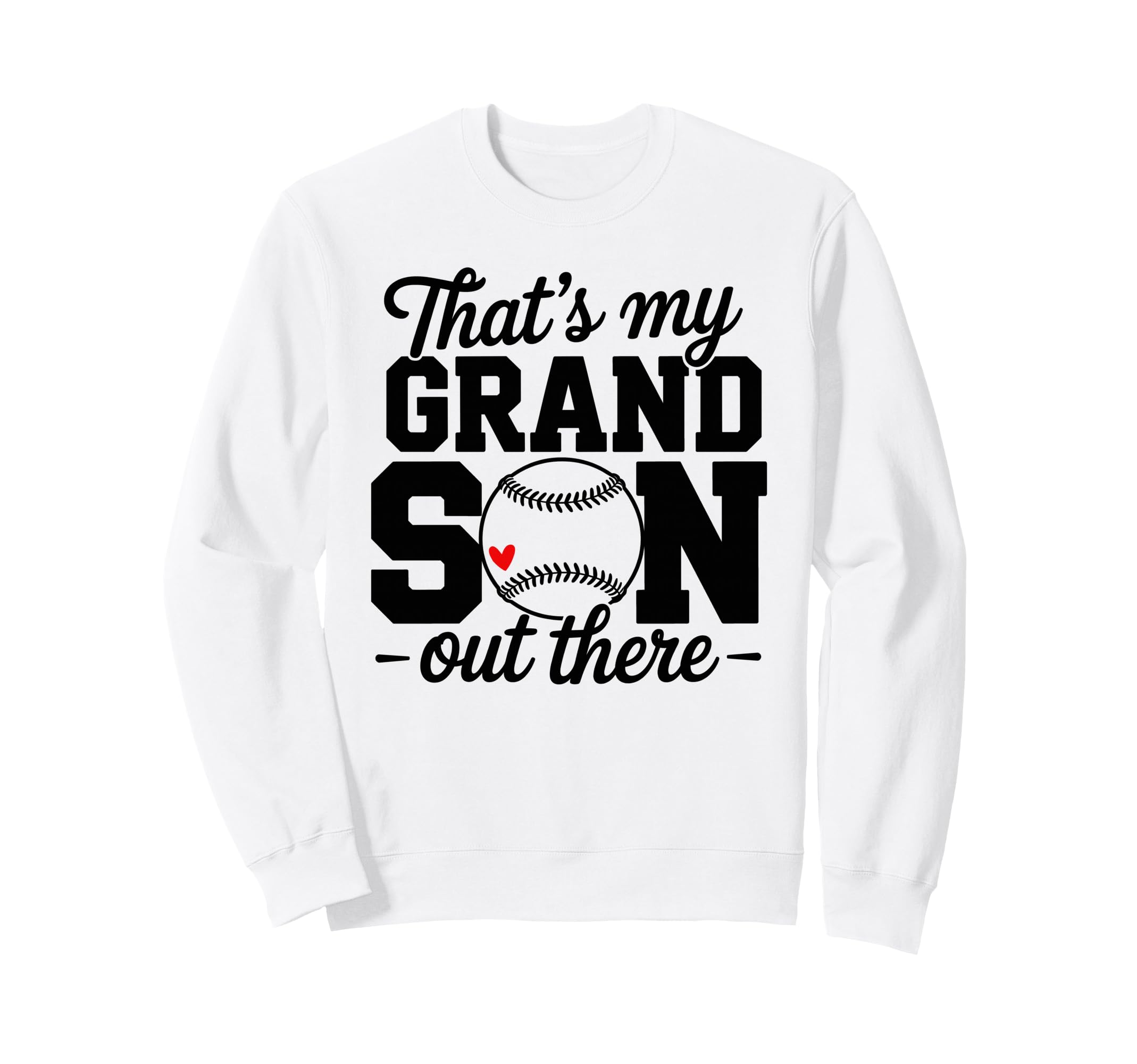 Baseball Grandma Thats My Sweatshirt - Casual Everyday Wear Men Women - T-Shirt, Sweatshirt, Hoodie
