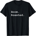 Boom Roasted - Adult & Kids T-Shirts, Sweatshirts & Hoodies apparel design preview 1