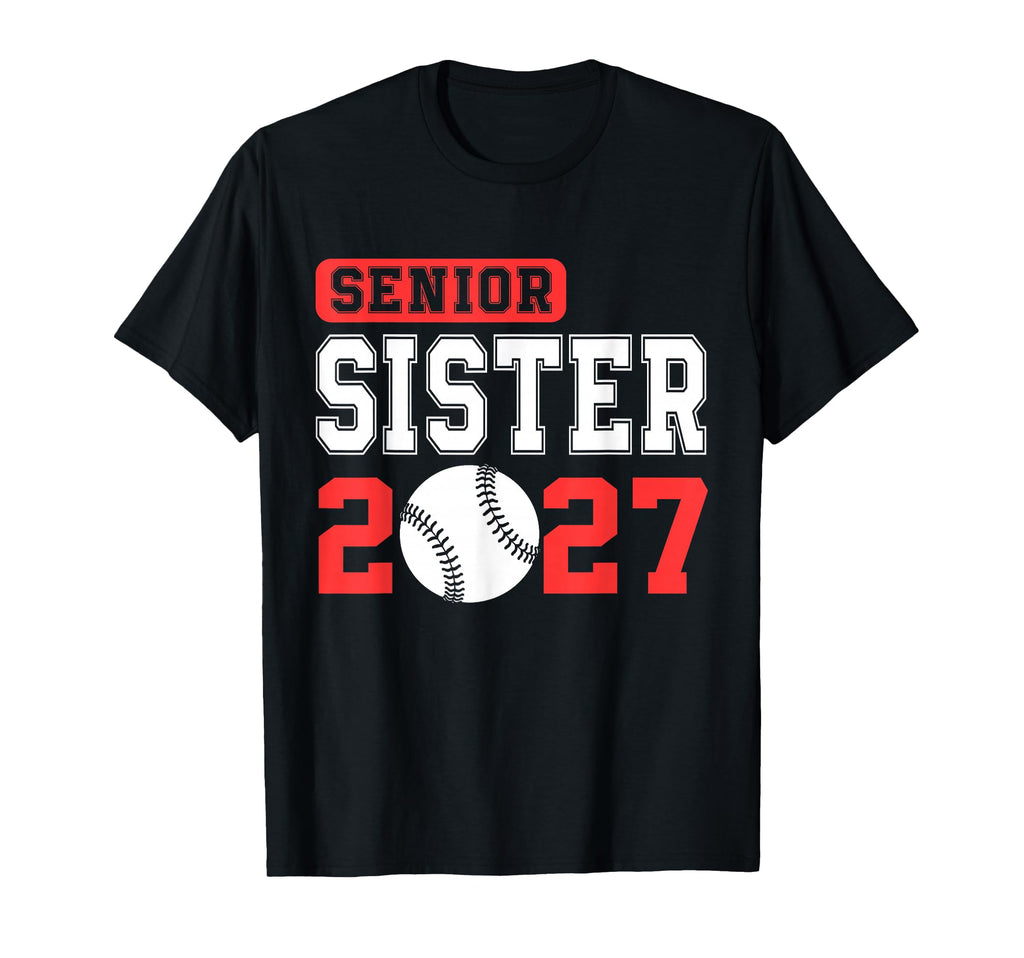 Senior Baseball Sister 2027 Team Class T-Shirt - Trendy Graphic Men Women - T-Shirt, Sweatshirt, Hoodie