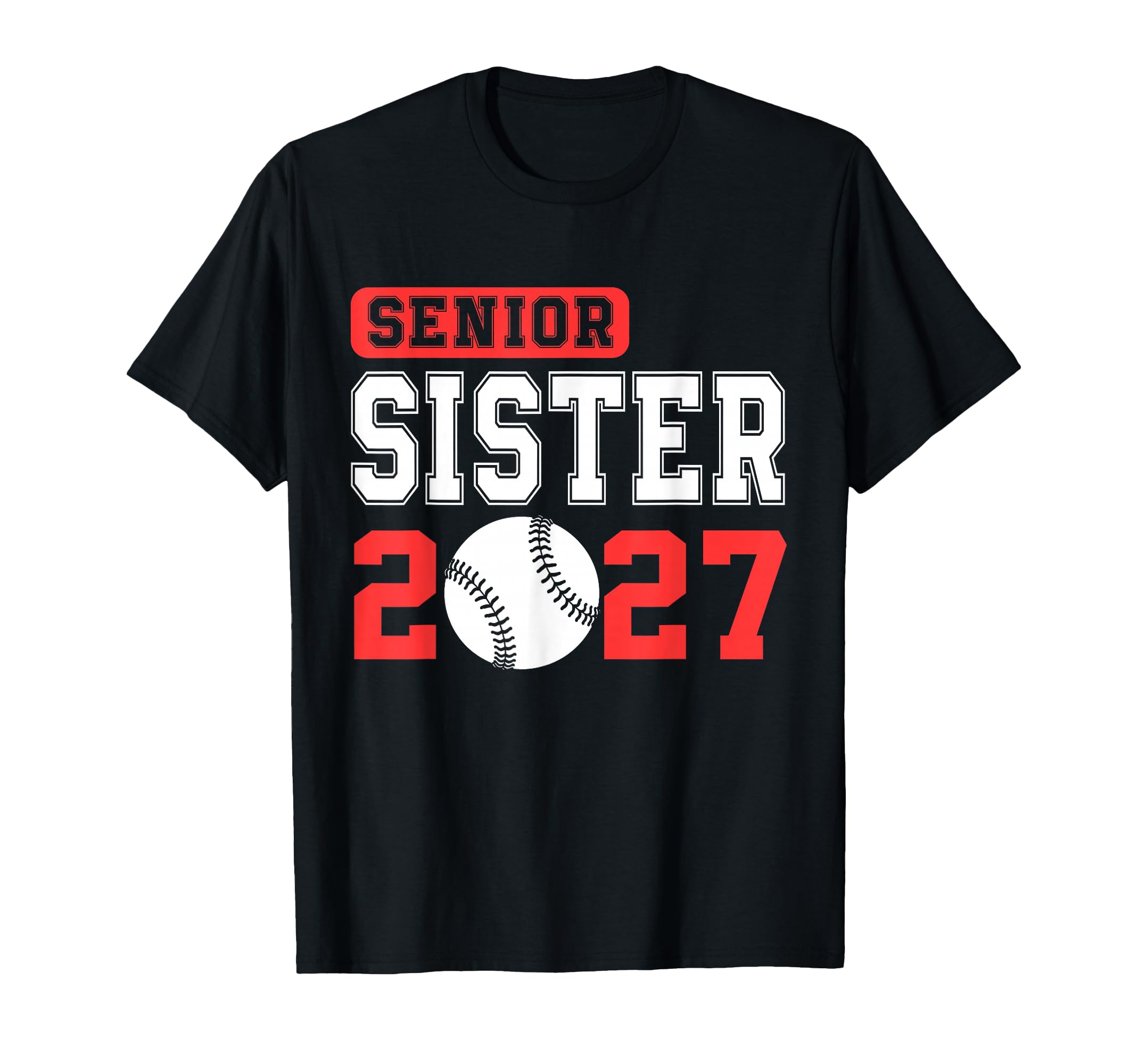 Senior Baseball Sister 2027 Team Class T-Shirt - Trendy Graphic Men Women - T-Shirt, Sweatshirt, Hoodie