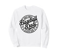 Baseball Dad Crazy Proud Always Loud Sweatshirt - Graphic Print Unisex - T-Shirt, Sweatshirt, Hoodie