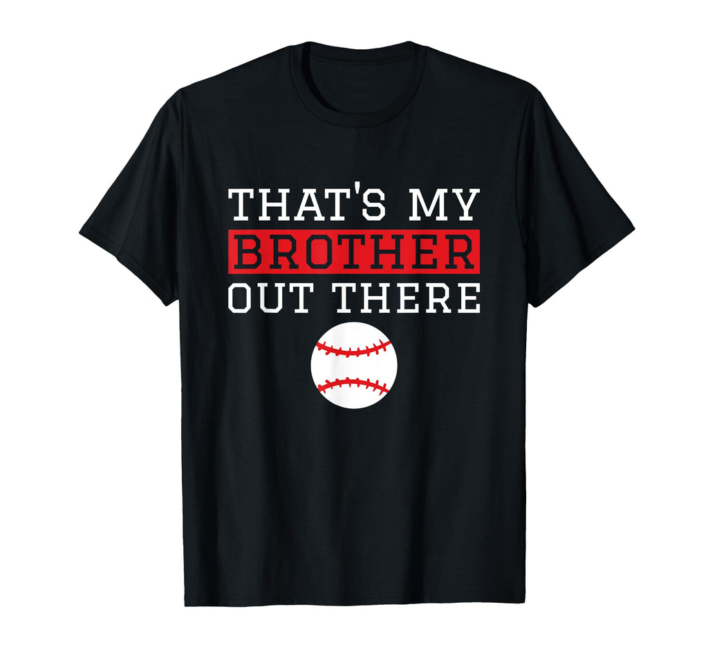 Sister Baseball Gift Thats My Brother T-Shirt - Unique Graphic for Adults - T-Shirt, Sweatshirt, Hoodie