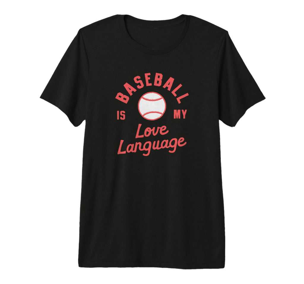 Baseball Is My Love Language Wife T-Shirt - Streetwear Style Unisex - T-Shirt, Sweatshirt, Hoodie