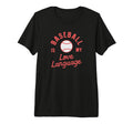 Baseball Is My Love Language Wife T-Shirt - Streetwear Style Unisex - T-Shirt, Sweatshirt, Hoodie