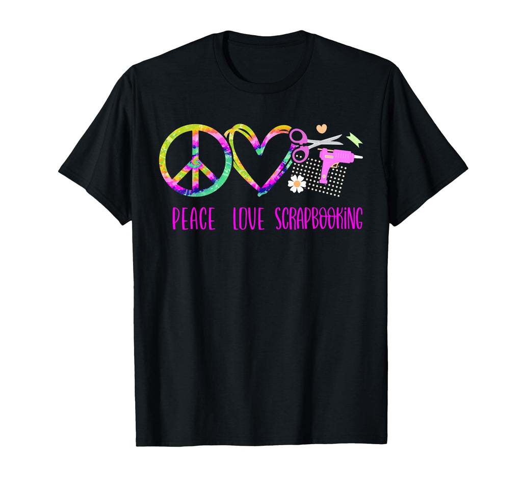 Scrapbooking Tie Dye Peace Love T-Shirt - Fun Novelty Design Unisex - T-Shirt, Sweatshirt, Hoodie