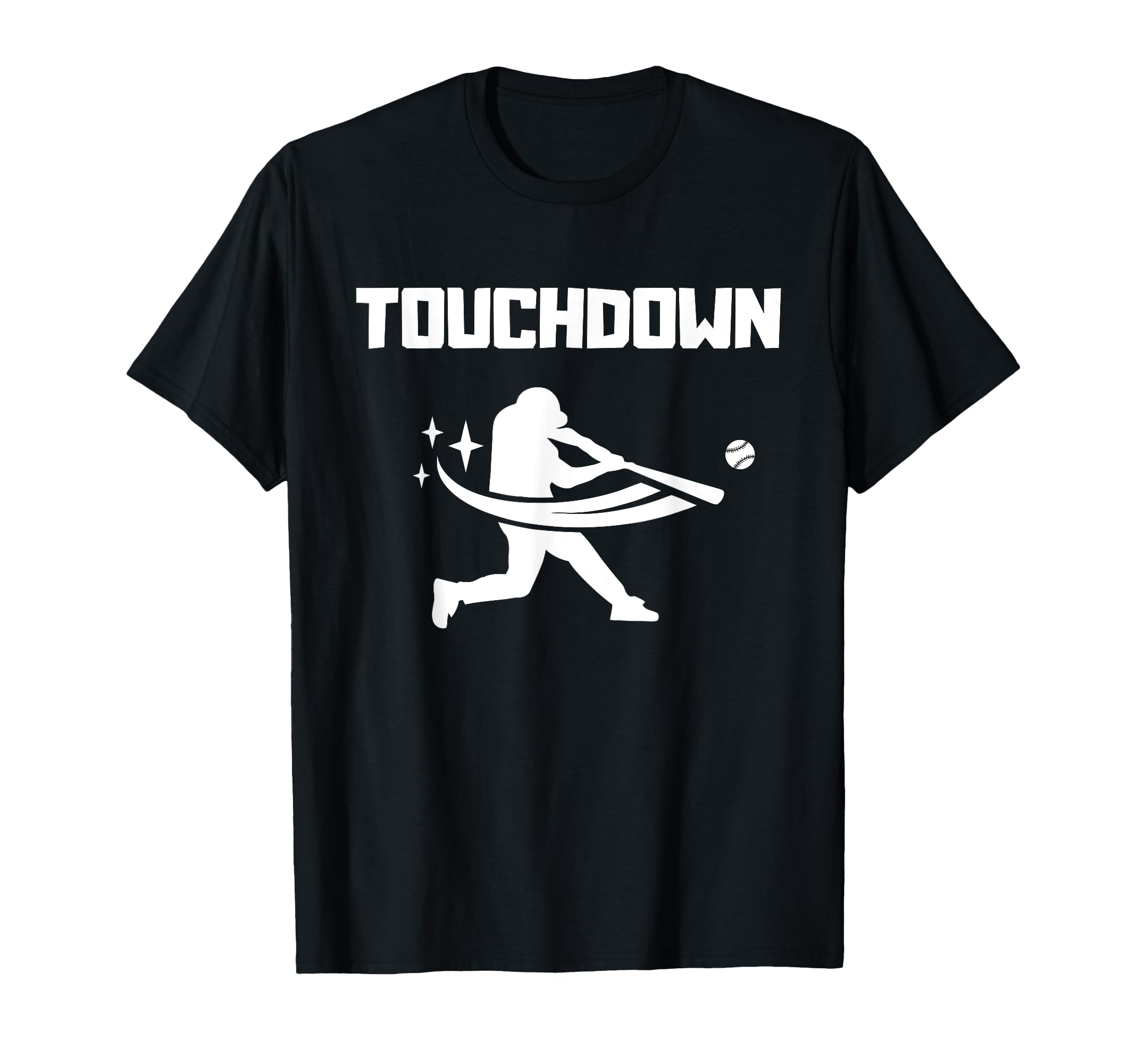 Touchdown Baseball Player Funny T-Shirt - Casual Everyday Wear for Adults - T-Shirt, Sweatshirt, Hoodie