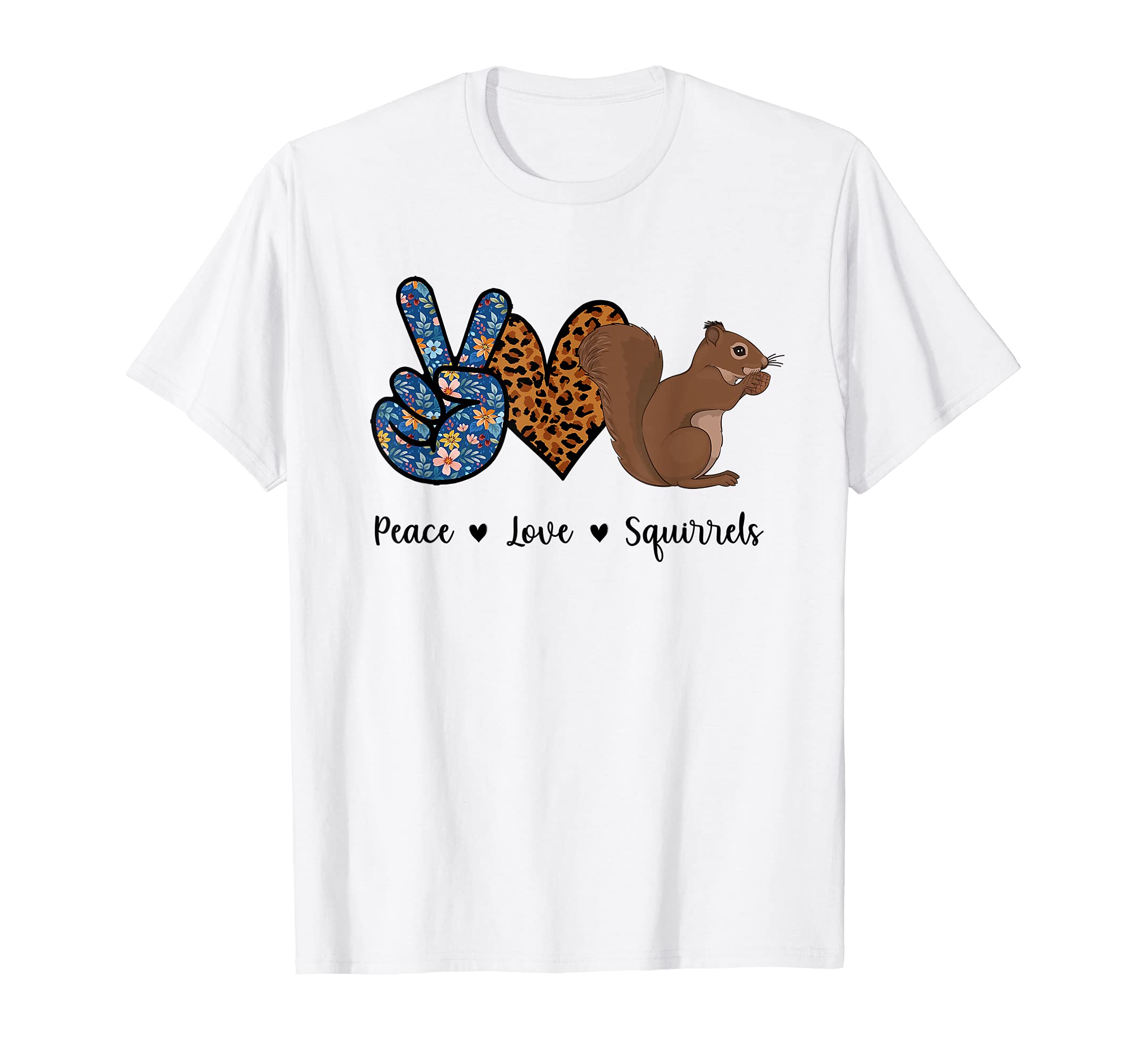 Peace Love Squirrels Leopard T-Shirt - Novelty Apparel Unisex - T-Shirt, Sweatshirt, Hoodie