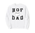 Hof Dad Baseball Father Sweatshirt - Streetwear Style Unisex - T-Shirt, Sweatshirt, Hoodie