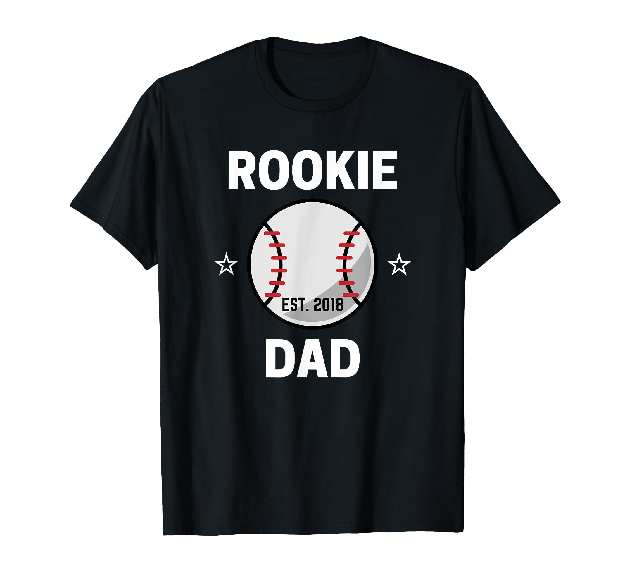 Rookie Dad Baseball Lover 2018 New T-Shirt - Streetwear Style for Adults - T-Shirt, Sweatshirt, Hoodie