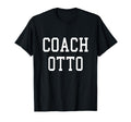 Coach Otto Custom Football Soccer T-Shirt - Casual Everyday Wear Unisex - T-Shirt, Sweatshirt, Hoodie