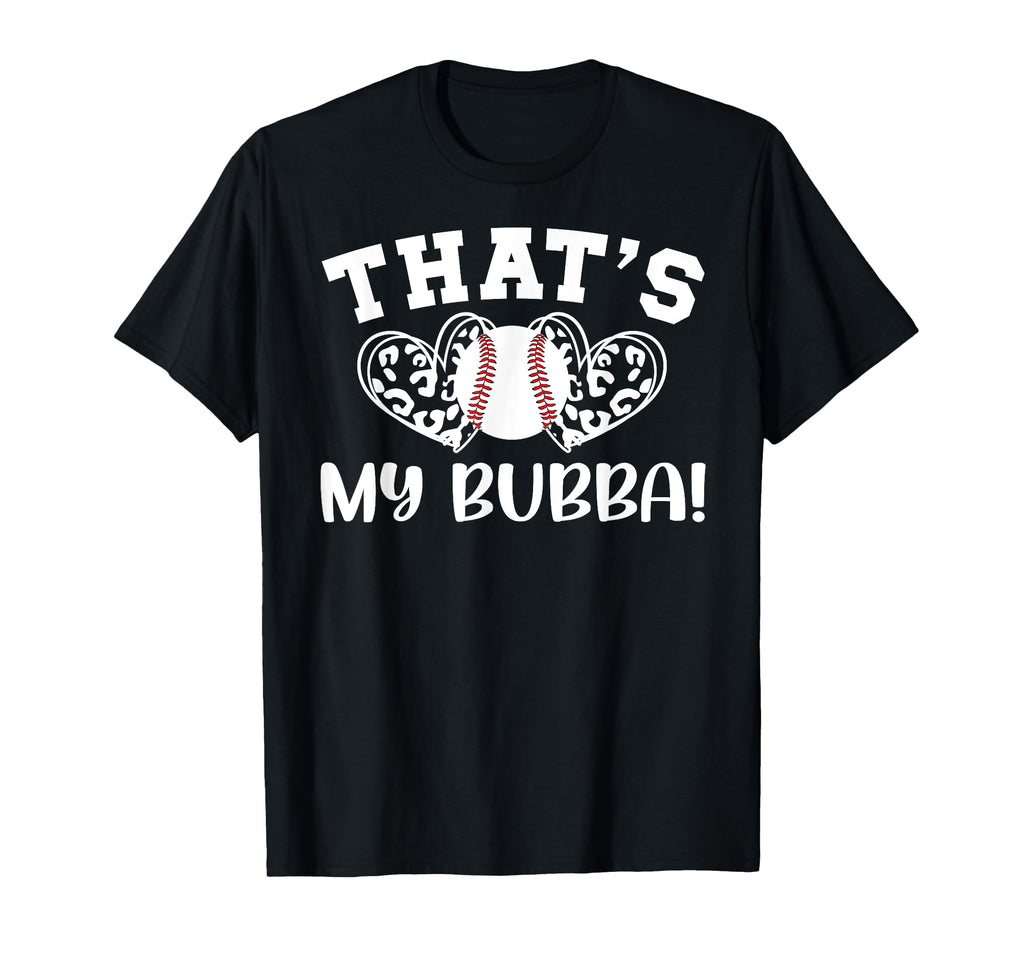 Thats My Bubba Baseball Sister Baseball T-Shirt - Unique Graphic Men Women - T-Shirt, Sweatshirt, Hoodie