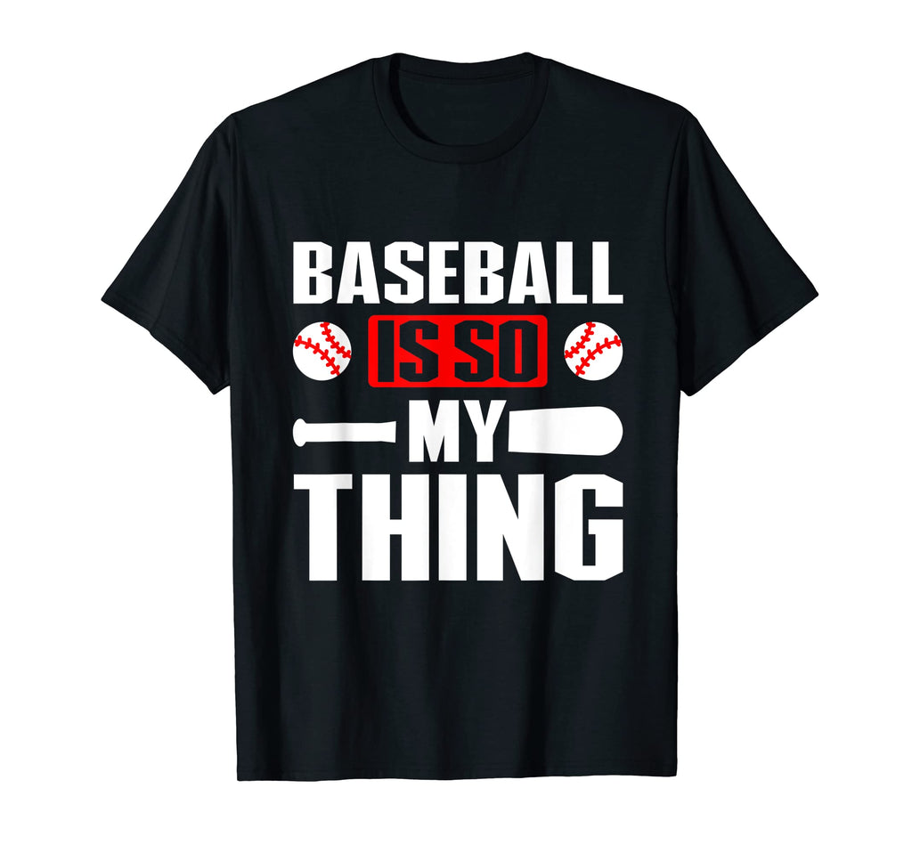 Baseball Is So My Thing Sport Baseball T-Shirt - Aesthetic Graphic Unisex - T-Shirt, Sweatshirt, Hoodie